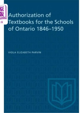 海外直订Authorization of Textbooks for the Schools of Ontario 1846-1950 1846-1950年安大略省学校教科书授权