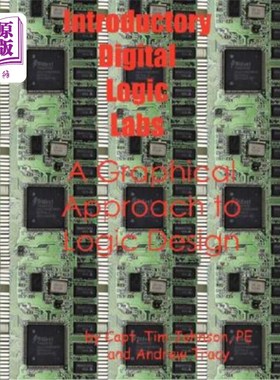 海外直订Introductory Digital Logic Labs--A Graphical Approach to Logic Design 数字逻辑实验室导论——逻辑设计的图形