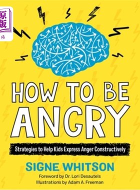 海外直订How to Be Angry: Strategies to Help Kids Express Anger Constructively 如何生气:帮助孩子建设性地表达愤怒的策