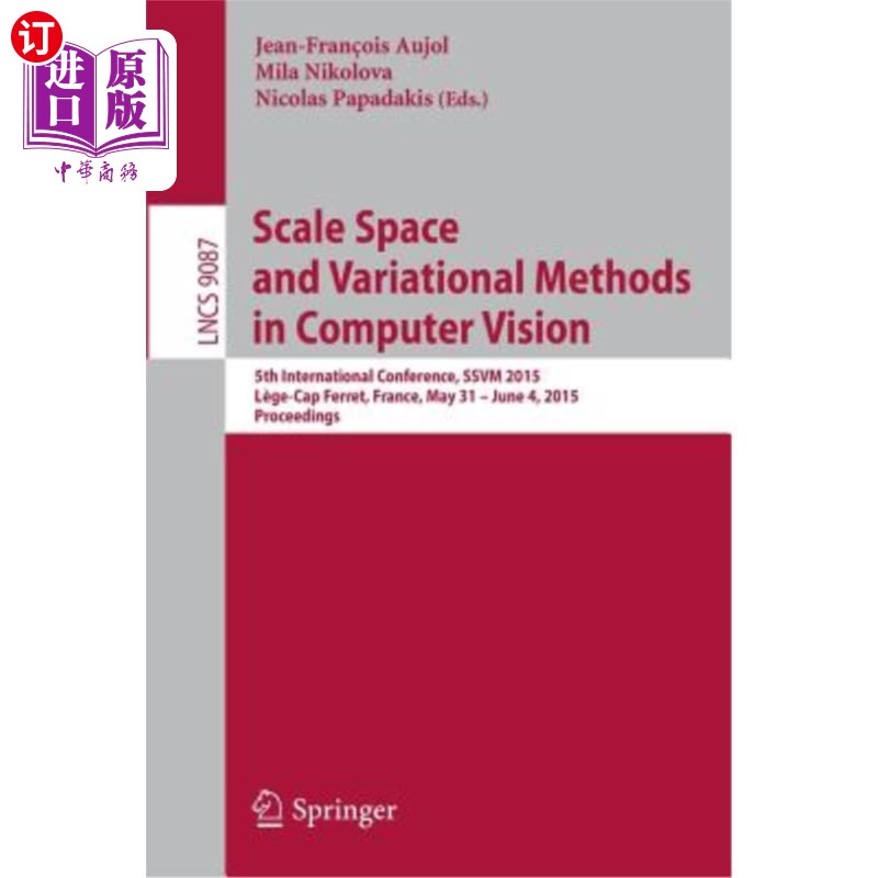 海外直订Scale Space and Variational Methods in Computer Vision: 5th International Confer 计算机视觉中的尺度空间与变