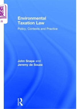 海外直订Environmental Taxation Law: Policy, Contexts and Practice 环境税法:政策、背景与实践