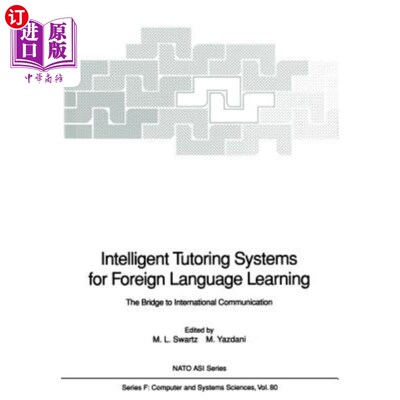 海外直订Intelligent Tutoring Systems for Foreign Language Learning: The Bridge to Intern 外语学习智能教学系统：通向
