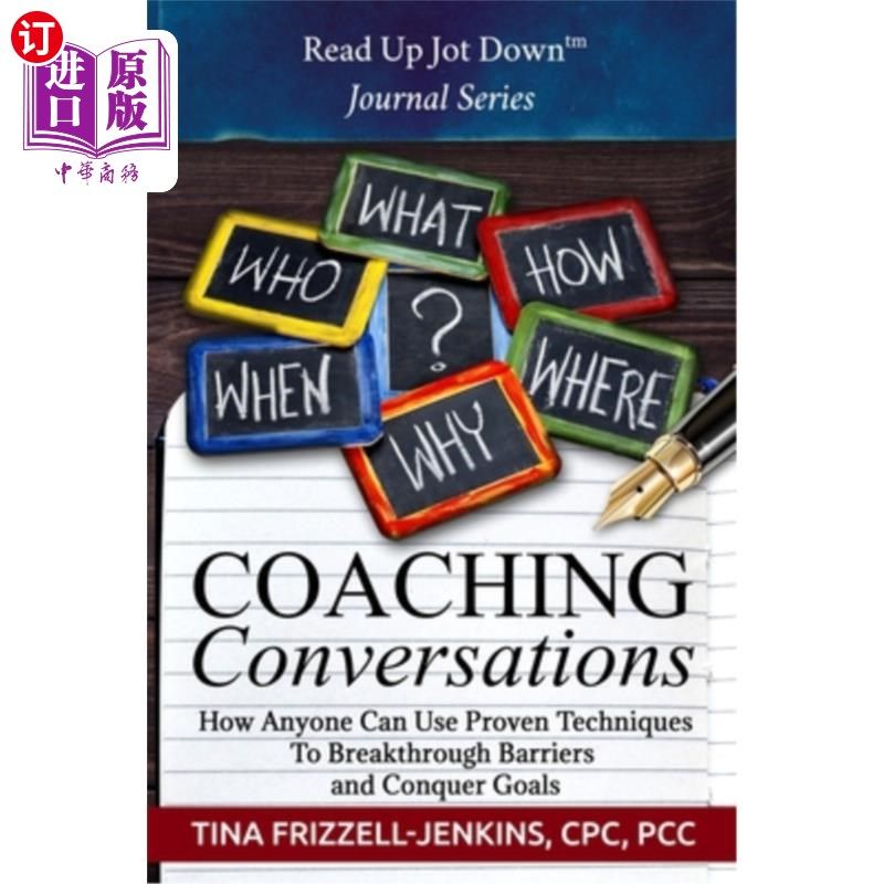 海外直订Coaching Conversations: How Anyone Can Use Proven Techniques To Breakthrough Per 教练对话:任何人都可以使用
