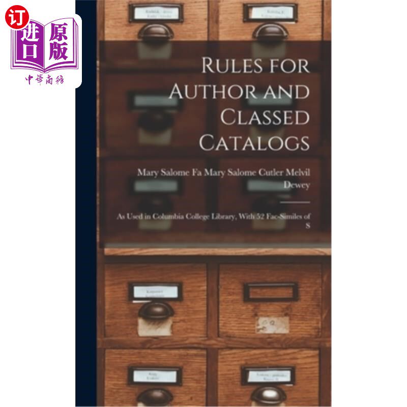 海外直订Rules for Author and Classed Catalogs: As Used in Columbia College Library, With 作者和分类目录规则:在哥伦