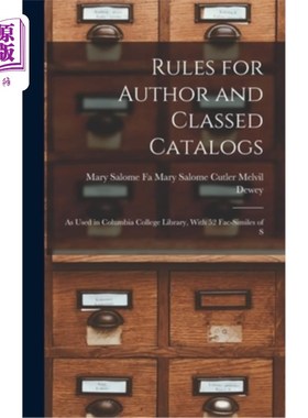 海外直订Rules for Author and Classed Catalogs: As Used in Columbia College Library, With 作者和分类目录规则:在哥伦