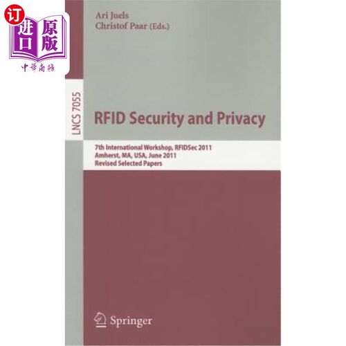 海外直订Rfid Security and Privacy: 7th International Workshop, Rfidsec 2011, Amherst, Ma Rfid安全与隐私:第七届国际