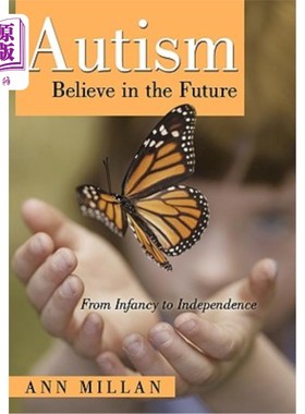海外直订Autism-Believe in the Future: From Infancy to Independence 自闭症-相信未来:从婴儿期到独立