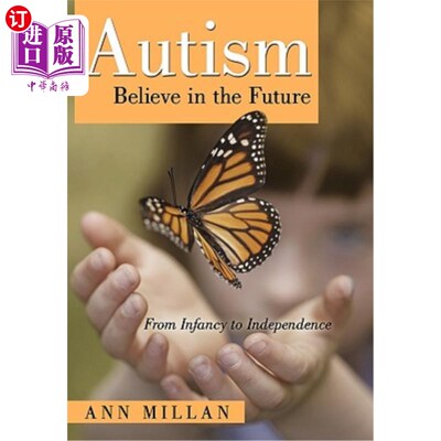 海外直订Autism-Believe in the Future: From Infancy to Independence 自闭症-相信未来:从婴儿期到独立