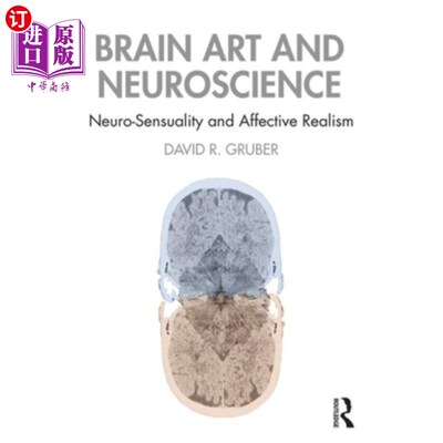 海外直订Brain Art and Neuroscience: Neurosensuality and Affective Realism 脑艺术与神经科学:神经感官与情感现实主义