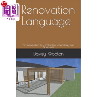 海外直订Renovation Language: An Introduction to Construction Terminology and Standards 装修语言:建筑术语和标准导论