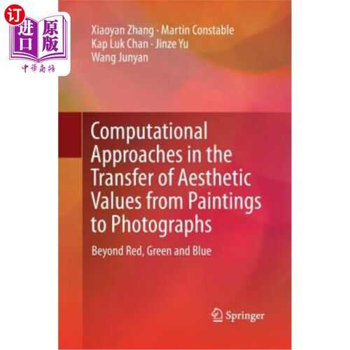 海外直订Computational Approaches in the Transfer of Aesthetic Values from Paintings to P 从绘画到摄影的美学价值转移的计
