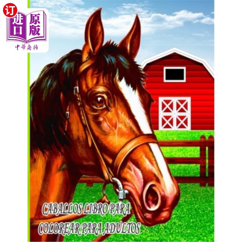 海外直订Caballos Libro Para Colorear Para Adultos: Libro de colorear para ni?os, ni?os y 马成人涂色书:ni?涂色书你,