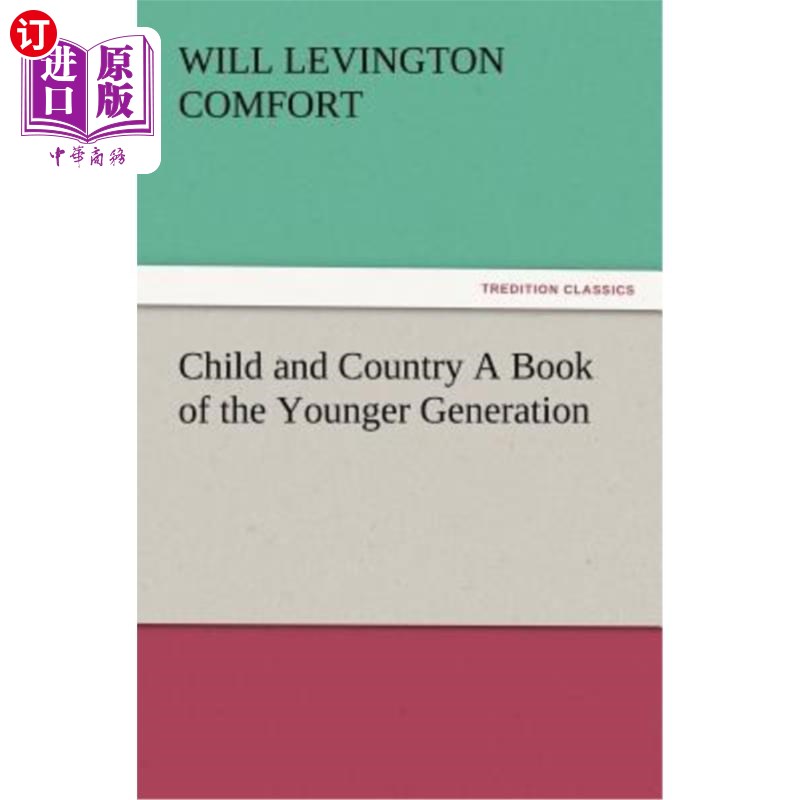 海外直订Child and Country A Book of the Younger Generation《儿童与国家》是一本年轻一代的书