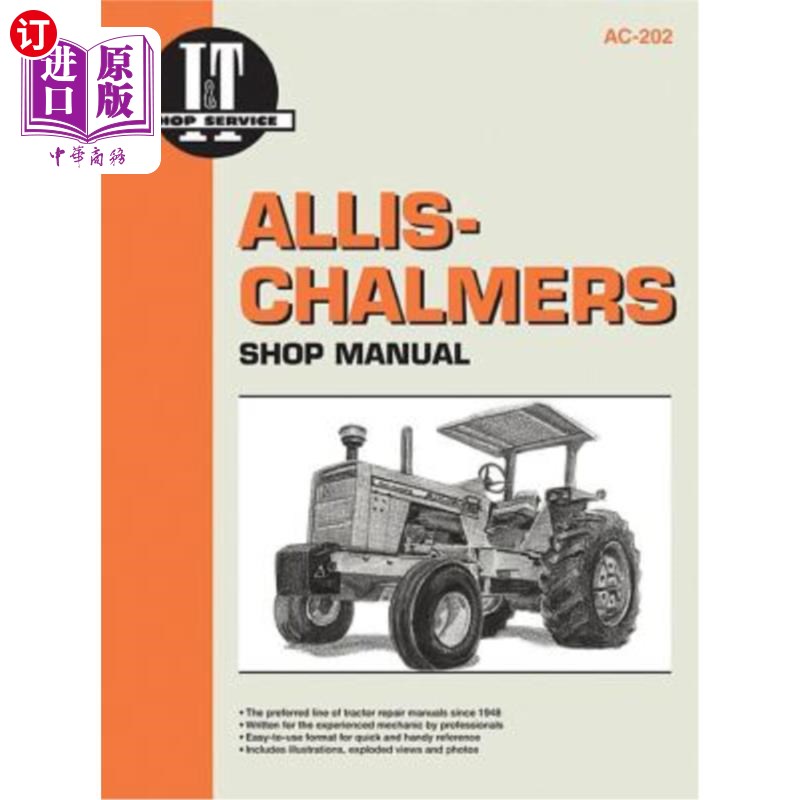 海外直订Allis-Chalmers Shop Manual Ac-202 (I&t Shop Service Manuals/Ac-202) Allis Chalmers车间手册Ac-202（I&t
