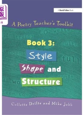 海外直订A Poetry Teacher's Toolkit: Book 3: Style, Shape and Structure 诗歌教师工具包:第三册:风格，形状和结构