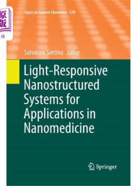 海外直订Light-Responsive Nanostructured Systems for Applications in Nanomedicine 光响应纳米结构系统在纳米医学中的应用
