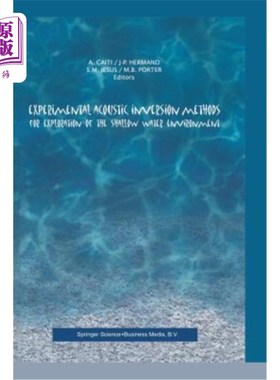 海外直订Experimental Acoustic Inversion Methods for Exploration of the Shallow Water Env 浅海环境探测的实验声波反演