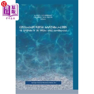 海外直订Experimental Acoustic Inversion Methods for Exploration of the Shallow Water Env 浅海环境探测的实验声波反演