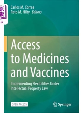 海外直订Access to Medicines and Vaccines: Implementing Flexibilities Under Intellectual  获得药品和疫苗:根据知识产