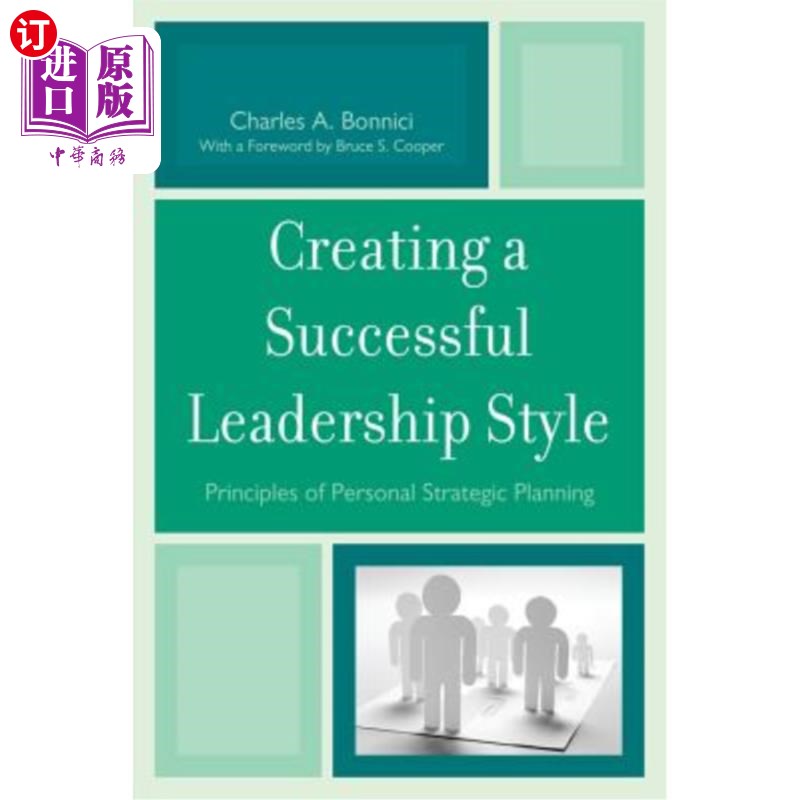 海外直订Creating a Successful Leadership Style: Principles of Personal Strategic Plannin 创造成功的领导风格：个人战略规