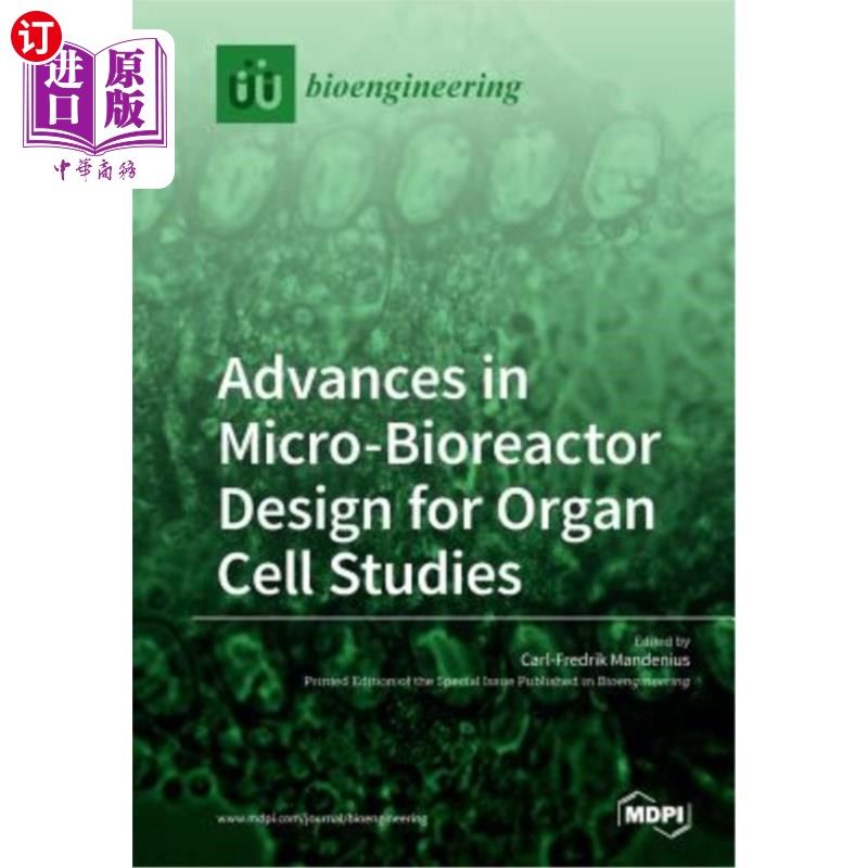 海外直订Advances in Micro-Bioreactor Design for Organ Cell Studies 用于器官细胞研究的微型生物反应器设计进展