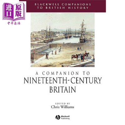 现货 经典馆藏系列 19世纪不列颠指南 A Companion To Nineteenth Century Britain 英文原版 Chris Williams 【中商原版】 Wiley