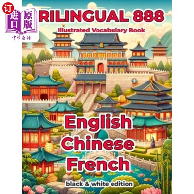 海外直订Trilingual 888 English Chinese French Illustrated Vocabulary Book: Help your chi 888英中法三语绘本：帮助您