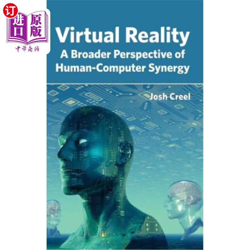 海外直订Virtual Reality: A Broader Perspective of Human-Computer Synergy 虚拟现实:人机协同的更广阔视角