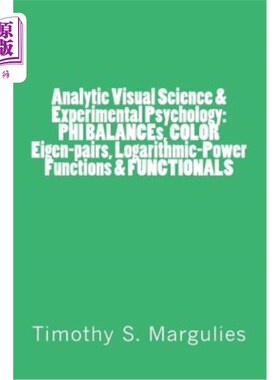 海外直订Analytic Visual Science & Experimental Psychology: PHI BALANCEs, COLOR Eigen-p 分析视觉科学与实验心理学:PHI
