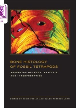 海外直订Bone Histology of Fossil Tetrapods: Advancing Methods, Analysis, and Interpretat 四足动物化石骨组织学研究进