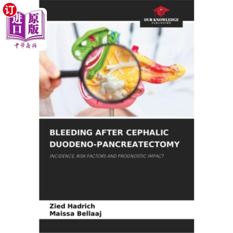 海外直订医药图书Bleeding After Cephalic Duodeno-Pancreatectomy 头胰十二指肠切除术后出血