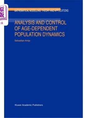 海外直订Analysis and Control of Age-Dependent Population Dynamics 年龄依赖性种群动态分析与控制