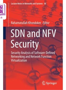 海外直订Sdn and Nfv Security: Security Analysis of Software-Defined Networking and Netwo sdn和nfv安全：软件定义网