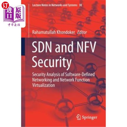 海外直订Sdn and Nfv Security: Security Analysis of Software-Defined Networking and Netwo sdn和nfv安全：软件定义网