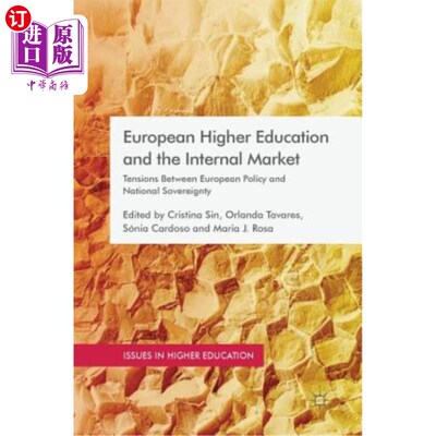 海外直订European Higher Education and the Internal Market: Tensions Between European Pol 欧洲高等教育与内部市场:欧