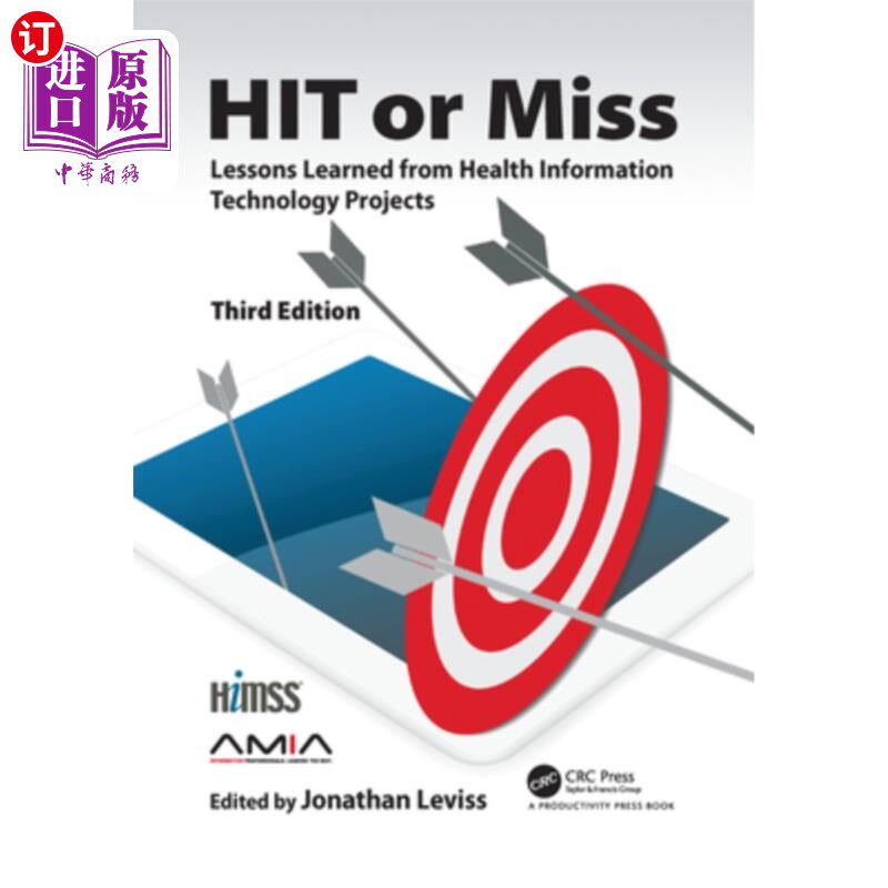 海外直订医药图书HIT or Miss, 3rd Edition: Lessons Learned from Health Information Technology Pro 碰碰运气，第三版: