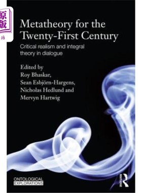 海外直订Metatheory for the Twenty-First Century: Critical Realism and Integral Theory in 21世纪的元理论:对话中的批
