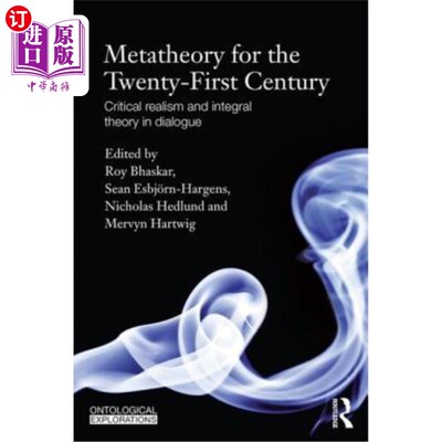 海外直订Metatheory for the Twenty-First Century: Critical Realism and Integral Theory in 21世纪的元理论:对话中的批
