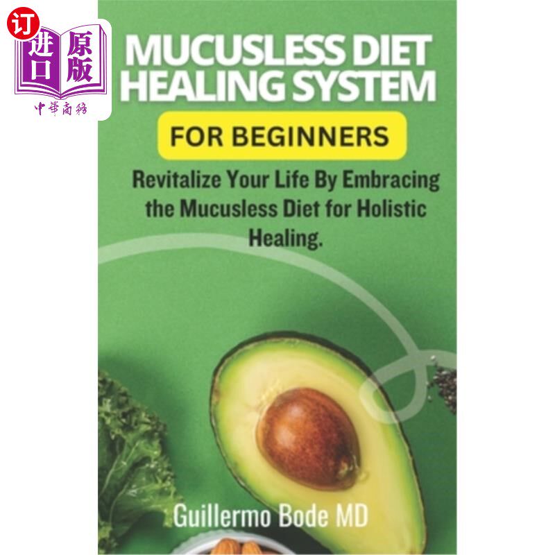 海外直订医药图书Mucusless Diet Healing System For Beginners: Revitalize Your Life By Embracing t 无黏液饮食治疗系统