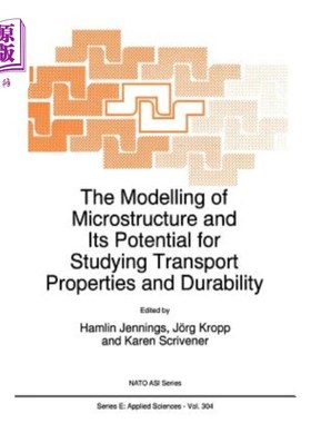 海外直订The Modelling of Microstructure and Its Potential for Studying Transport Propert 微观结构的建模及其在研究运