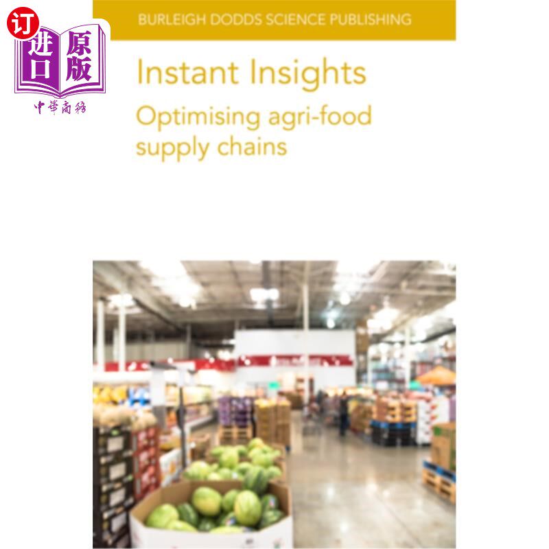 海外直订Instant Insights: Optimising Agri-Food Supply Chains 即时洞察:优化农业食品供应链