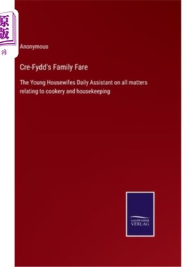 海外直订Cre-Fydd's Family Fare: The Young Housewifes Daily Assistant on all matters rela cree - fyd