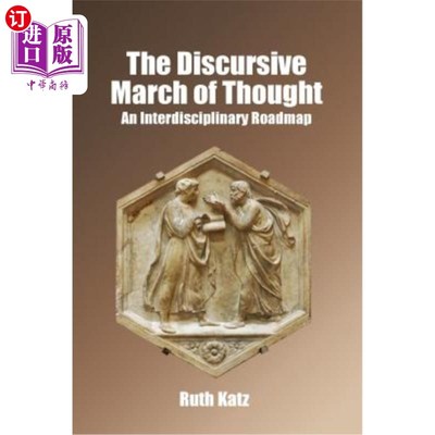 海外直订The Discursive March of Thought: An Interdisciplinary Roadmap 思想的散漫行进:跨学科路线图