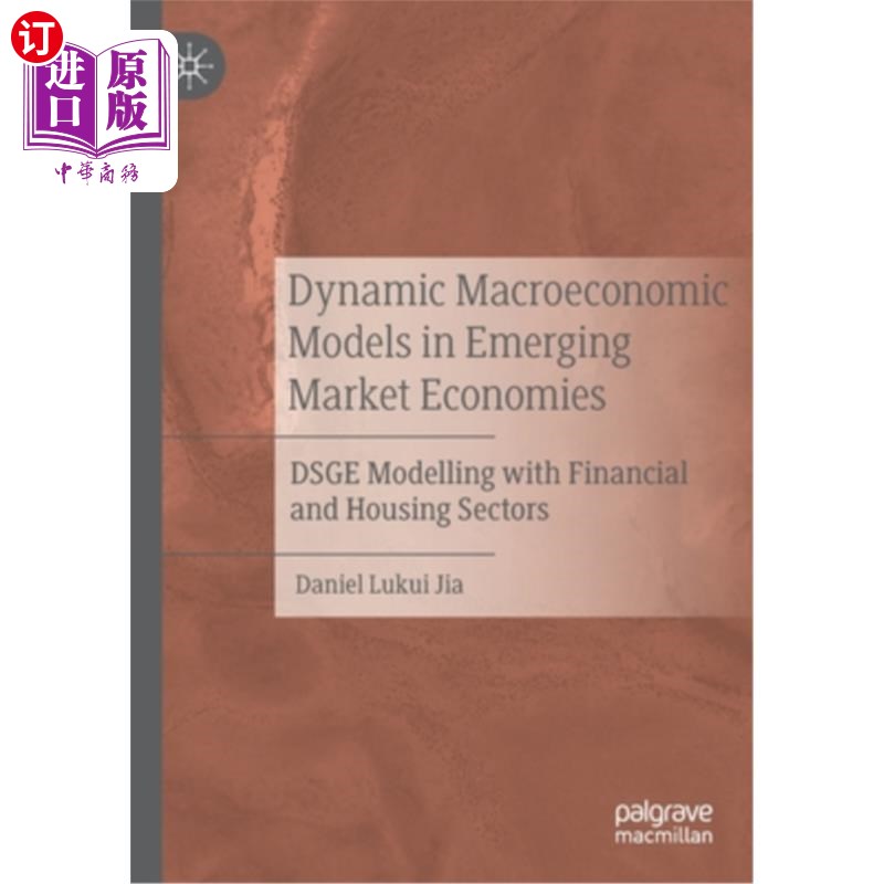 海外直订Dynamic Macroeconomic Models in Emerging Market Economies: Dsge Modelling with F 新兴市场经济体的动态宏观经济模
