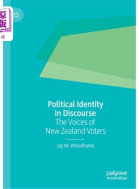 海外直订Political Identity in Discourse: The Voices of New Zealand Voters 话语中的政治认同:新西兰选民的声音