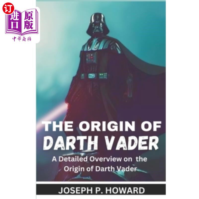 海外直订The Origin of Darth Vader: A Detailed Overview on the Origin of Darth Vader 达斯·维德的起源：详细概述达斯·