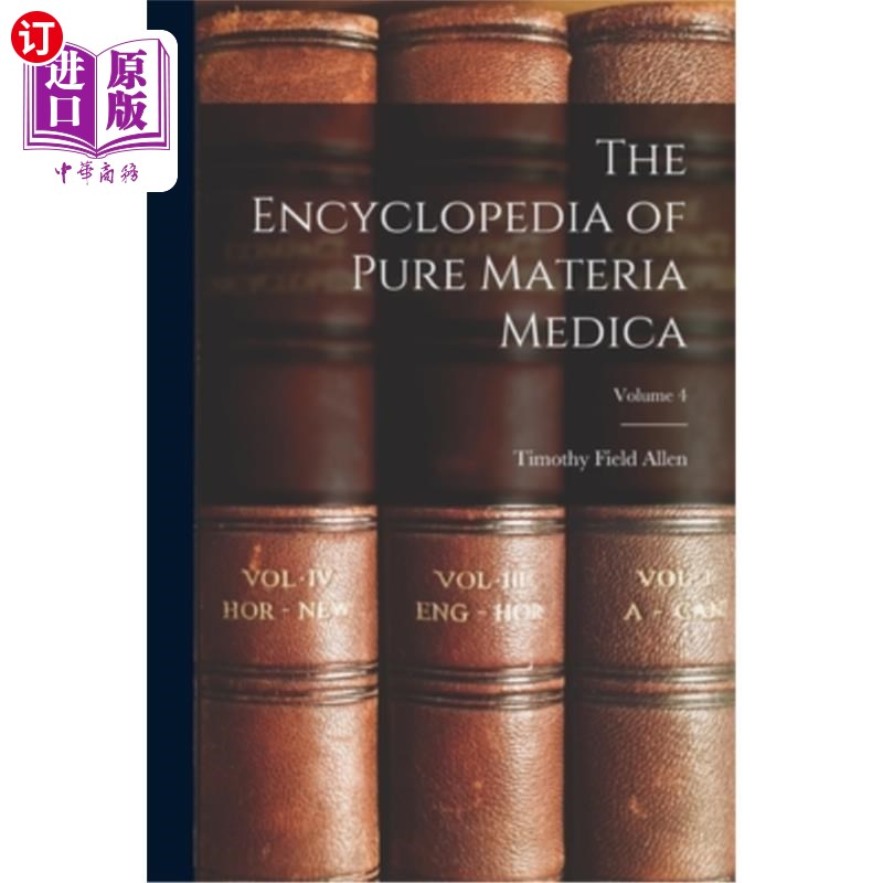 海外直订The Encyclopedia of Pure Materia Medica; Volume 4《本草全书》;卷4