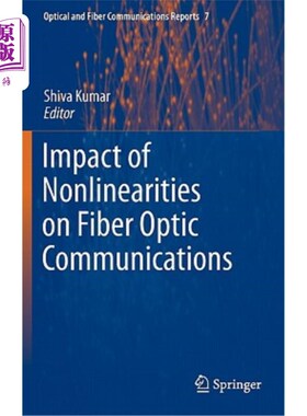 海外直订Impact of Nonlinearities on Fiber Optic Communications 非线性对光纤通信的影响