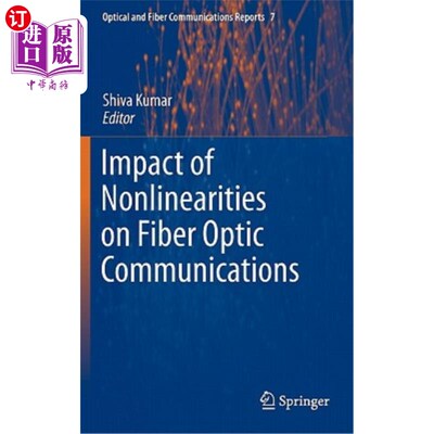 海外直订Impact of Nonlinearities on Fiber Optic Communications 非线性对光纤通信的影响