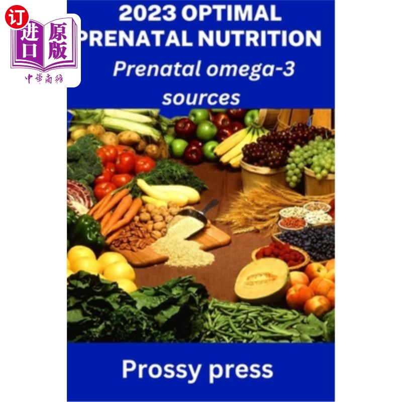 海外直订医药图书2023 Optimal Prenatal Nutrition: Prenatal omega-3 sources 2023最佳产前营养:产前欧米茄3来源